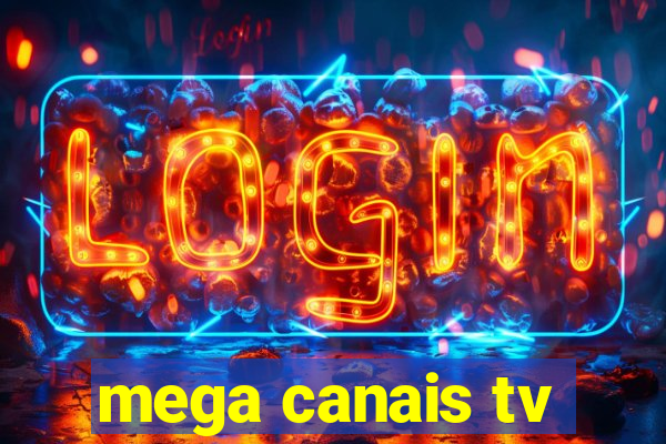 mega canais tv